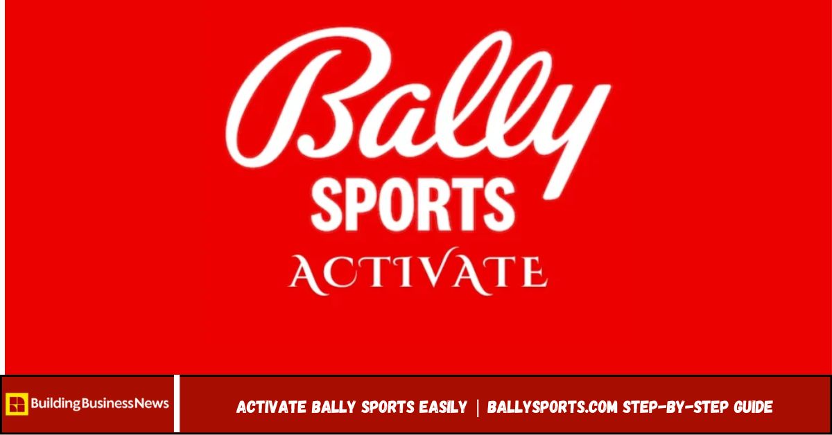 Activate Bally Sports Easily | BallySports.com Step-by-Step Guide Activate Bally Sports Easily | BallySports.com Step-by-Step Guide