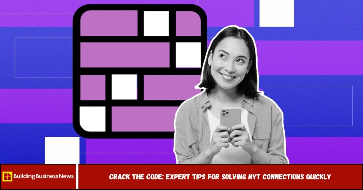 Crack the Code: Expert Tips for Solving NYT Connections Quickly Crack the Code: Expert Tips for Solving NYT Connections Quickly