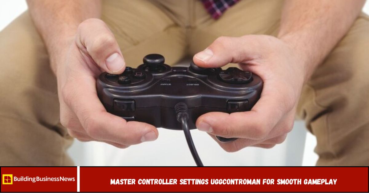 Master Controller Settings UGGcontroman for Smooth Gameplay Master Controller Settings UGGcontroman for Smooth Gameplay